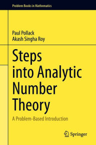 Title: Steps into Analytic Number Theory: A Problem-Based Introduction, Author: Paul Pollack