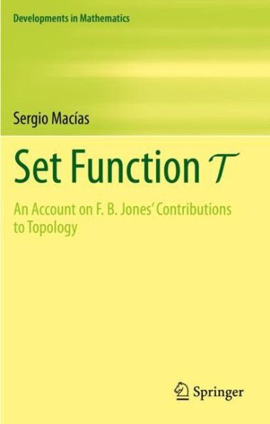 Set Function T: An Account on F. B. Jones' Contributions to Topology