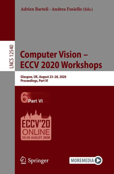 Computer Vision - ECCV 2020 Workshops: Glasgow, UK, August 23-28, 2020, Proceedings, Part VI