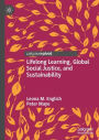 Lifelong Learning, Global Social Justice, and Sustainability