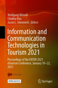 Title: Information and Communication Technologies in Tourism 2021: Proceedings of the ENTER 2021 eTourism Conference, January 19-22, 2021, Author: Wolfgang Wïrndl