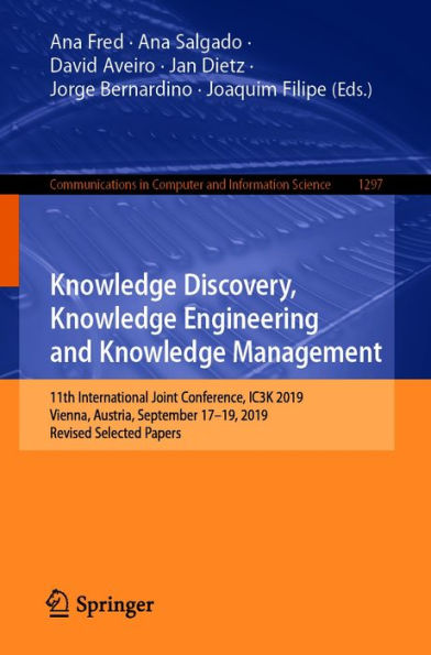 Knowledge Discovery, Knowledge Engineering and Knowledge Management: 11th International Joint Conference, IC3K 2019, Vienna, Austria, September 17-19, 2019, Revised Selected Papers