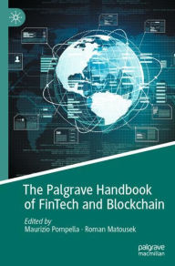 Title: The Palgrave Handbook of FinTech and Blockchain, Author: Maurizio Pompella