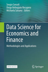 Title: Data Science for Economics and Finance: Methodologies and Applications, Author: Sergio Consoli