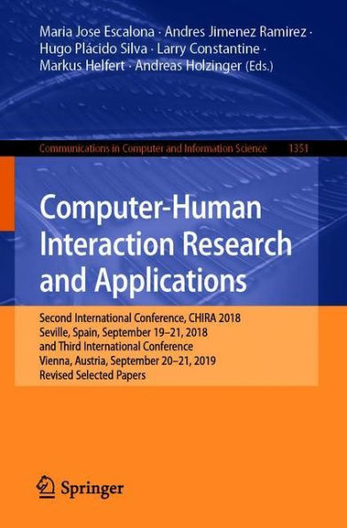 Computer-Human Interaction Research and Applications: Second International Conference, CHIRA 2018, Seville, Spain, September 19-21, 2018 and Third International Conference, CHIRA 2019, Vienna, Austria, September 20-21, 2019, Revised Selected Papers