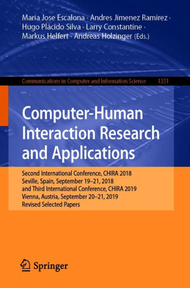 Computer-Human Interaction Research and Applications: Second International Conference, CHIRA 2018, Seville, Spain, September 19-21, 2018 and Third International Conference, CHIRA 2019, Vienna, Austria, September 20-21, 2019, Revised Selected Papers