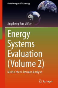 Title: Energy Systems Evaluation (Volume 2): Multi-Criteria Decision Analysis, Author: Jingzheng Ren