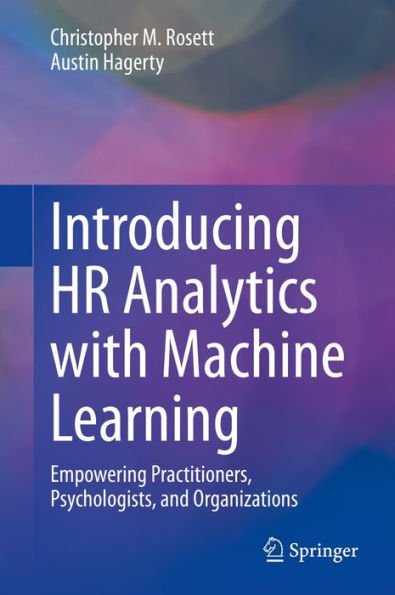 Introducing HR Analytics with Machine Learning: Empowering Practitioners, Psychologists, and Organizations