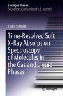 Time-Resolved Soft X-Ray Absorption Spectroscopy of Molecules in the Gas and Liquid Phases