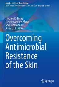 Title: Overcoming Antimicrobial Resistance of the Skin, Author: Stephen K. Tyring