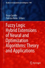 Fuzzy Logic Hybrid Extensions of Neural and Optimization Algorithms: Theory and Applications