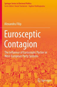Title: Eurosceptic Contagion: The Influence of Eurosceptic Parties in West-European Party Systems, Author: Alexandru Filip