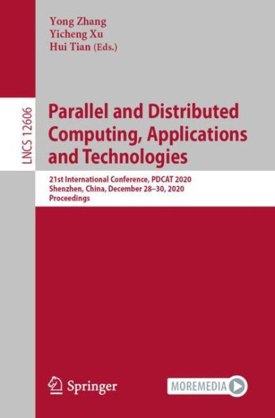 Parallel and Distributed Computing, Applications and Technologies: 21st International Conference, PDCAT 2020, Shenzhen, China, December 28-30, 2020, Proceedings