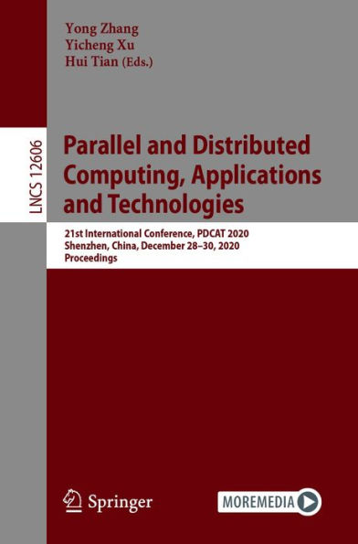 Parallel and Distributed Computing, Applications and Technologies: 21st International Conference, PDCAT 2020, Shenzhen, China, December 28-30, 2020, Proceedings