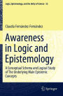 Awareness in Logic and Epistemology: A Conceptual Schema and Logical Study of The Underlying Main Epistemic Concepts
