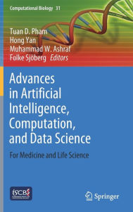 Title: Advances in Artificial Intelligence, Computation, and Data Science: For Medicine and Life Science, Author: Tuan D. Pham