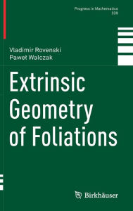 Title: Extrinsic Geometry of Foliations, Author: Vladimir Rovenski