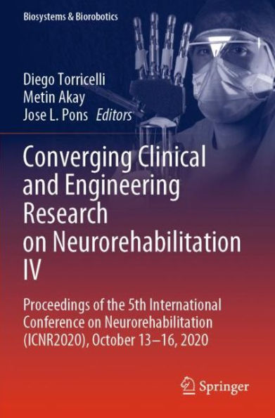 Converging Clinical and Engineering Research on Neurorehabilitation IV: Proceedings of the 5th International Conference on Neurorehabilitation (ICNR2020), October 13-16, 2020