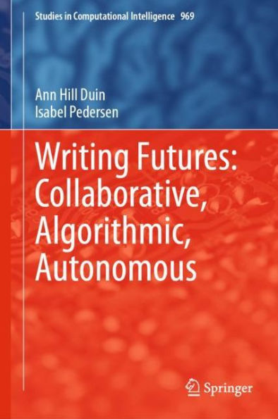 Writing Futures: Collaborative, Algorithmic, Autonomous