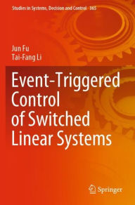 Title: Event-Triggered Control of Switched Linear Systems, Author: Jun Fu