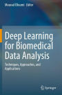 Deep Learning for Biomedical Data Analysis: Techniques, Approaches, and Applications