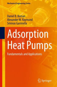 Title: Adsorption Heat Pumps: Fundamentals and Applications, Author: Daniel B. Boman