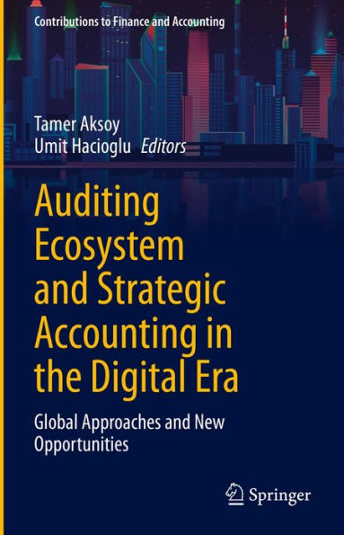 Auditing Ecosystem and Strategic Accounting in the Digital Era: Global Approaches and New Opportunities