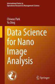 Title: Data Science for Nano Image Analysis, Author: Chiwoo Park