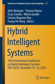 Title: Hybrid Intelligent Systems: 20th International Conference on Hybrid Intelligent Systems (HIS 2020), December 14-16, 2020, Author: Ajith Abraham