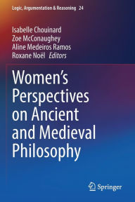 Title: Women's Perspectives on Ancient and Medieval Philosophy, Author: Isabelle Chouinard