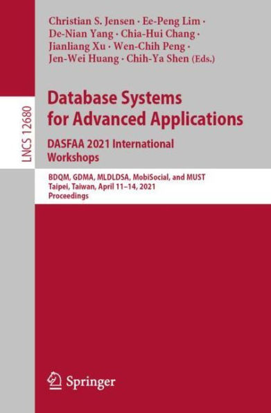 Database Systems for Advanced Applications. DASFAA 2021 International Workshops: BDQM, GDMA, MLDLDSA, MobiSocial, and MUST, Taipei, Taiwan, April 11-14, 2021, Proceedings