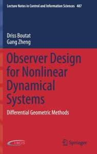 Title: Observer Design for Nonlinear Dynamical Systems: Differential Geometric Methods, Author: Driss Boutat
