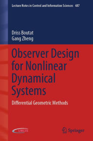 Title: Observer Design for Nonlinear Dynamical Systems: Differential Geometric Methods, Author: Driss Boutat