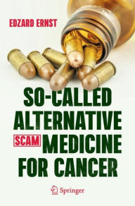 Title: So-Called Alternative Medicine (SCAM) for Cancer, Author: Edzard Ernst