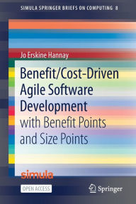 Title: Benefit/Cost-Driven Software Development: With Benefit Points and Size Points, Author: Jo Erskine Hannay