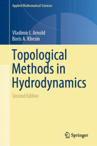 Title: Topological Methods in Hydrodynamics, Author: Vladimir I. Arnold