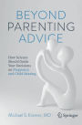 Beyond Parenting Advice: How Science Should Guide Your Decisions on Pregnancy and Child-Rearing