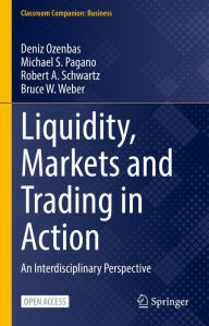 Title: Liquidity, Markets and Trading in Action: An Interdisciplinary Perspective, Author: Deniz Ozenbas
