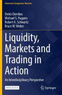 Liquidity, Markets and Trading in Action: An Interdisciplinary Perspective