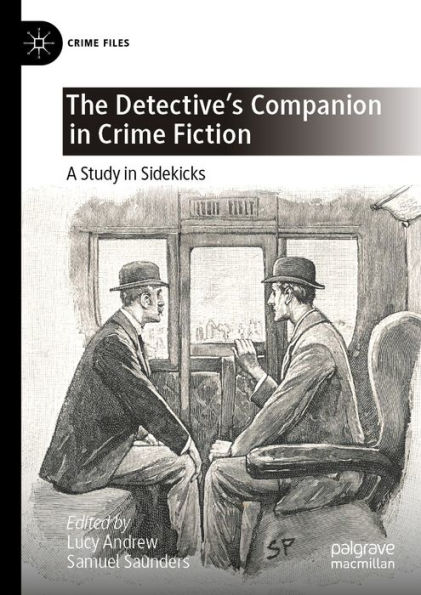 The Detective's Companion in Crime Fiction: A Study in Sidekicks