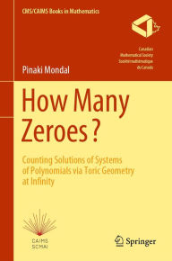 Title: How Many Zeroes?: Counting Solutions of Systems of Polynomials via Toric Geometry at Infinity, Author: Pinaki Mondal