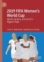 2019 FIFA Women's World Cup: Media, Fandom, and Soccer's Biggest Stage