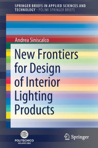 Title: New Frontiers for Design of Interior Lighting Products, Author: Andrea Siniscalco