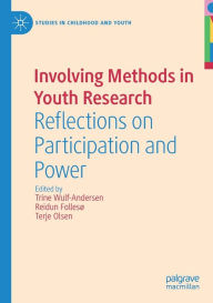Title: Involving Methods in Youth Research: Reflections on Participation and Power, Author: Trine Wulf-Andersen