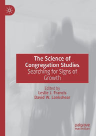 Title: The Science of Congregation Studies: Searching for Signs of Growth, Author: Leslie J. Francis