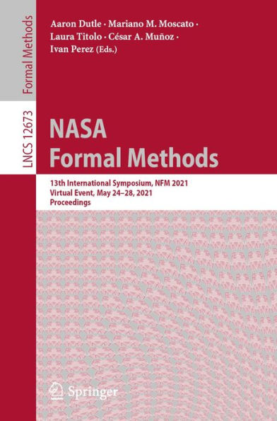 NASA Formal Methods: 13th International Symposium, NFM 2021, Virtual Event, May 24-28, 2021, Proceedings