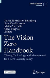 Title: The Vision Zero Handbook: Theory, Technology and Management for a Zero Casualty Policy, Author: Karin Edvardsson Björnberg
