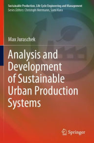 Title: Analysis and Development of Sustainable Urban Production Systems, Author: Max Juraschek