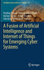 A Fusion of Artificial Intelligence and Internet of Things for Emerging Cyber Systems