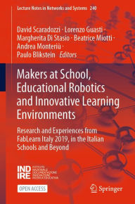 Title: Makers at School, Educational Robotics and Innovative Learning Environments: Research and Experiences from FabLearn Italy 2019, in the Italian Schools and Beyond, Author: David Scaradozzi